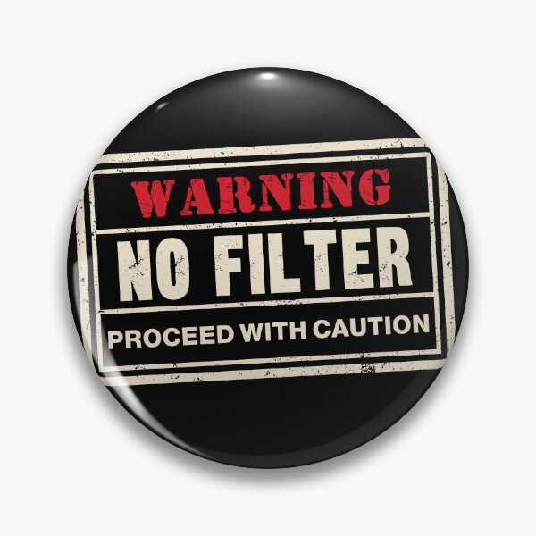 Item preview, Warning No Filter Funny Sarcastic Graphic designed and sold by 1timelab.