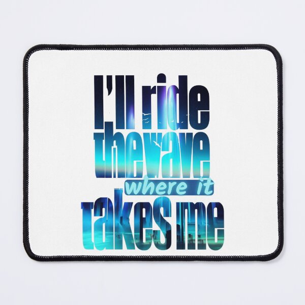 Item preview, I'll ride the wave where it takes me designed and sold by Stefrait-7.