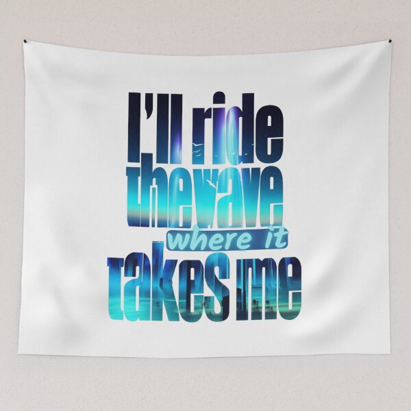 Item preview, I'll ride the wave where it takes me designed and sold by Stefrait-7.