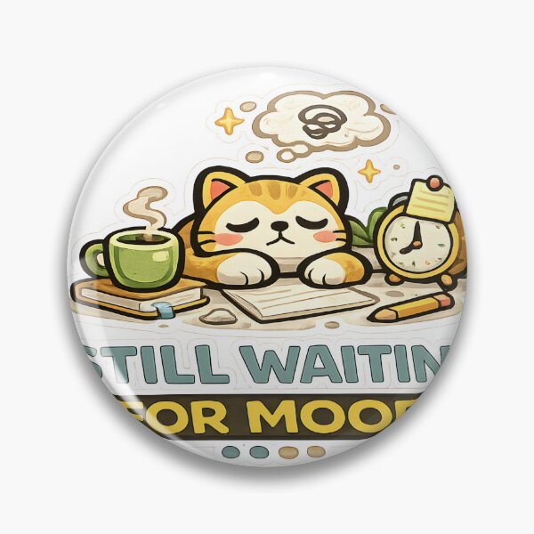 Item preview, Funny Still Waiting For Mood Shirt Relatable Procrastination Humor Tee designed and sold by Denik Daily Crisis.
