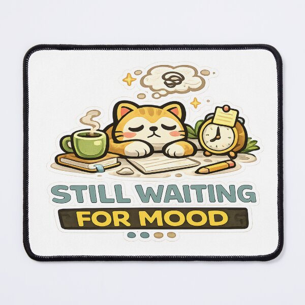 Item preview, Funny Still Waiting For Mood Shirt Relatable Procrastination Humor Tee designed and sold by Denik Daily Crisis.