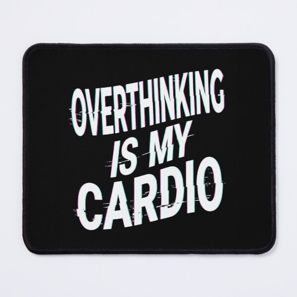 Item preview, Overthinking Is My Cardio Glitch Text Funny Sarcastic Quote designed and sold by Amr Darwish Graphic designer.