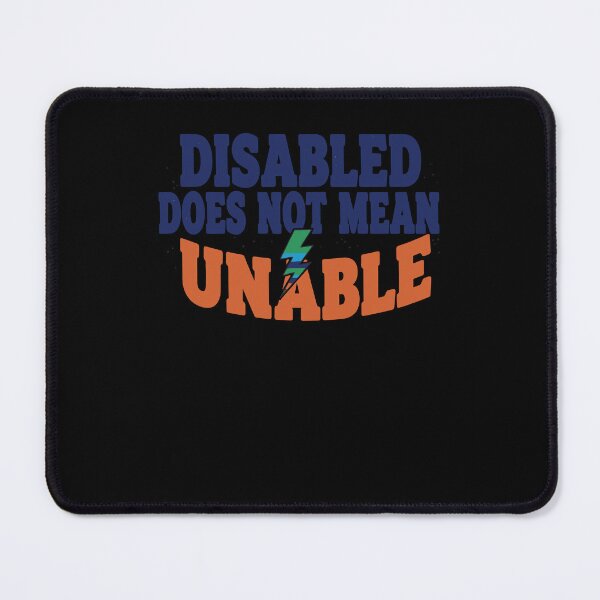 Item preview, Disability Awareness Disabled Does Not Mean Unable designed and sold by LuminOrb.