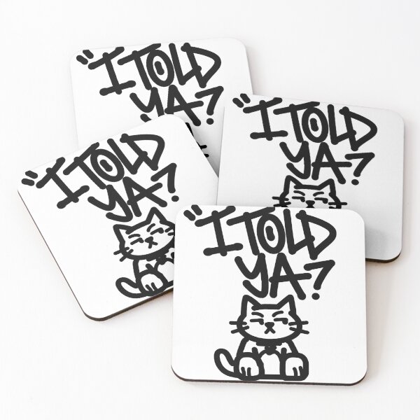 Item preview, I Told Ya Funny Cat Design – Sarcastic Cute Meme Style Graphic designed and sold by ArcticFoxStudio.