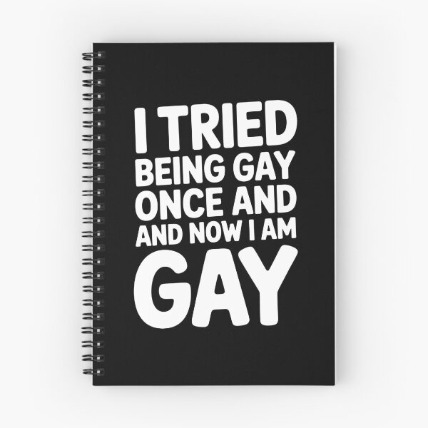 Item preview,  I Tried Being Gay Once And Now I Am Gay Funny Pride Quote designed and sold by Say It With Ink.