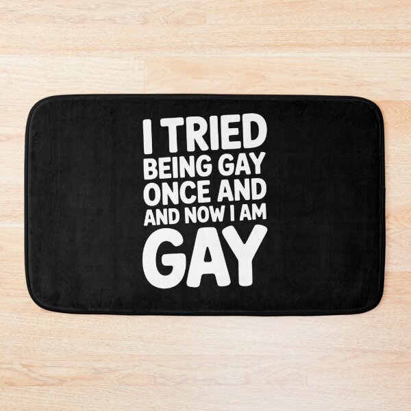 Item preview,  I Tried Being Gay Once And Now I Am Gay Funny Pride Quote designed and sold by Say It With Ink.