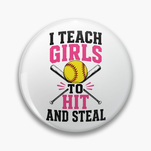 Item preview, I Teach Girls To Hit And Steal Softball Coach designed and sold by JackCurtis1991.