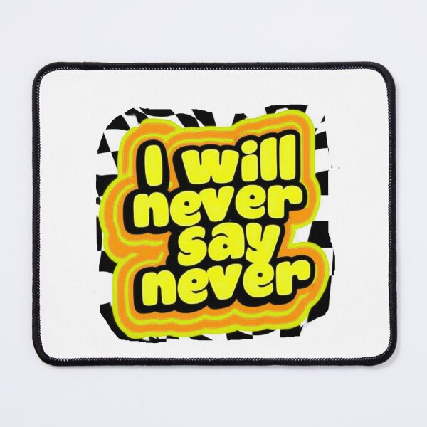 Item preview, I will never say never - bold designed and sold by Stefrait-7.