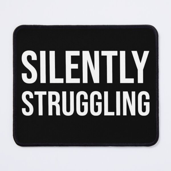 Item preview, Silently Struggling Bold Typography Relatable Mood Quote designed and sold by Amr Darwish Graphic designer.