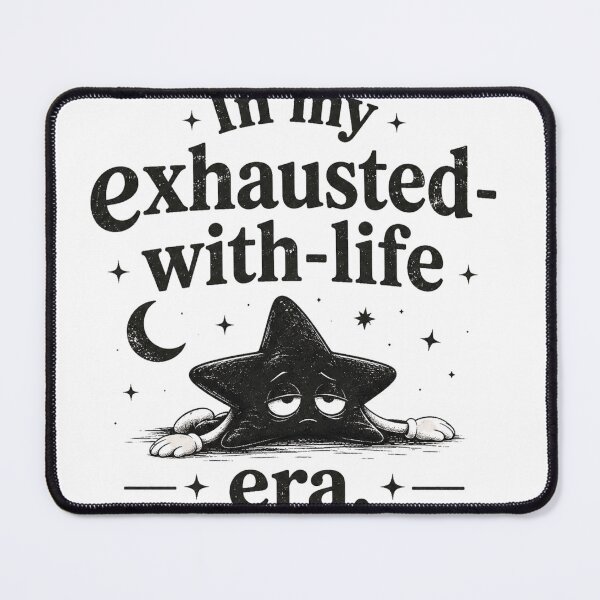 Item preview, In my exhausted-with-life era. designed and sold by Echo_Lane.