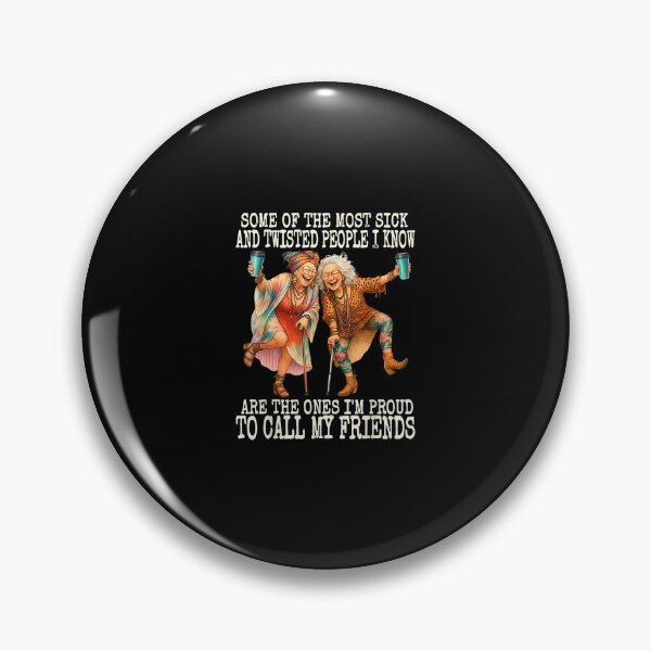 Item preview, Some of The Most Sick & Twisted People I Know are The Ones designed and sold by wardpowerslamon.