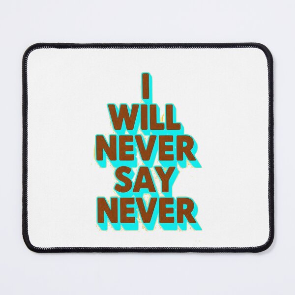 Item preview, I will never say never designed and sold by Stefrait-7.