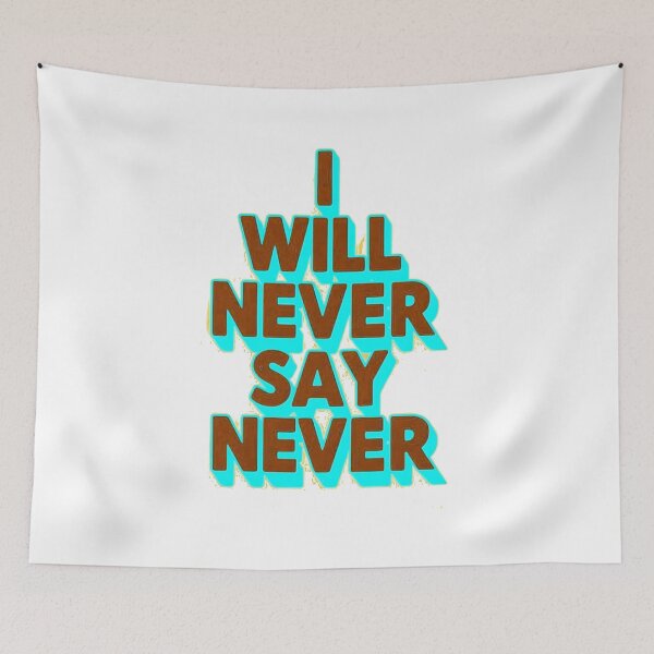Item preview, I will never say never designed and sold by Stefrait-7.