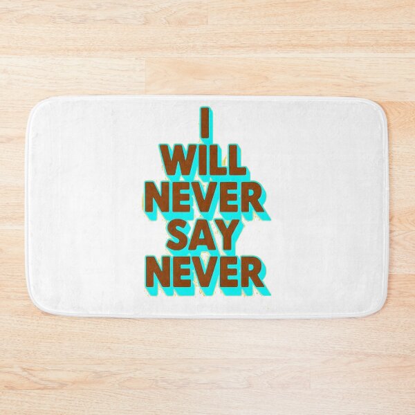 Item preview, I will never say never designed and sold by Stefrait-7.