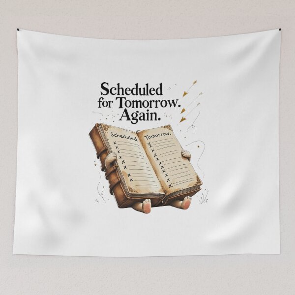 Item preview, Scheduled For Tomorrow Again ADHD Procrastination Humor designed and sold by AQUILAKREO.