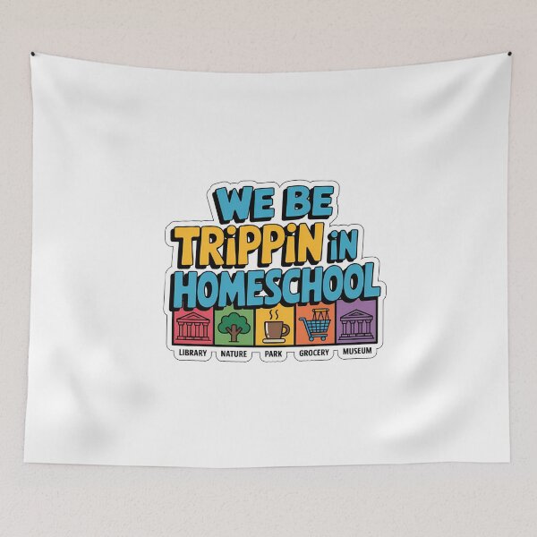 Item preview, We Be Trippin In Homeschool designed and sold by NiftyWrx.