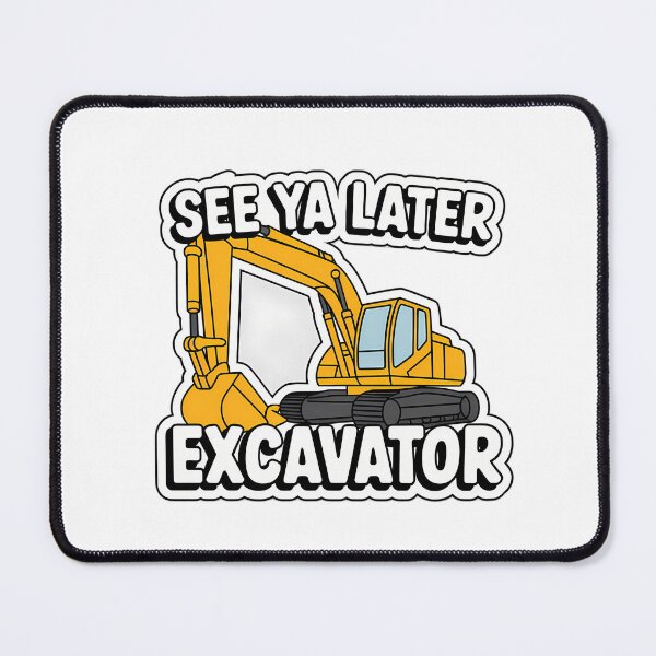 Item preview, Excavator Says Goodbye designed and sold by NiftyWrx.
