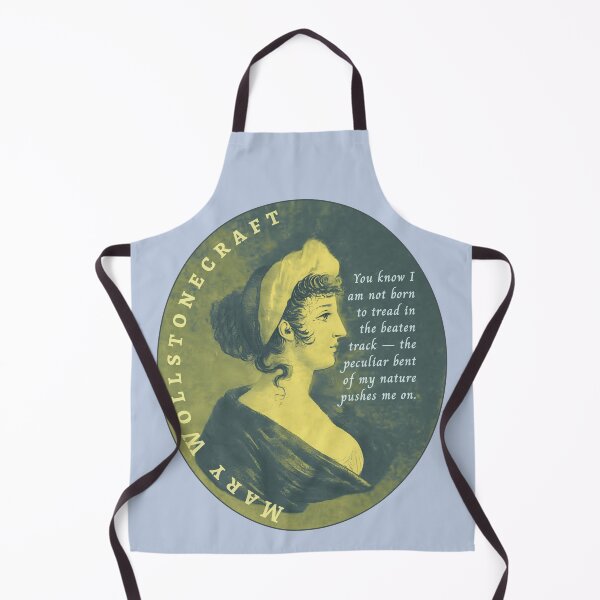 Item preview, Mary Wollstonecraft quote: You know I am not born to tread in the beaten track — the peculiar bent of my nature pushes me on. designed and sold by artbleed.