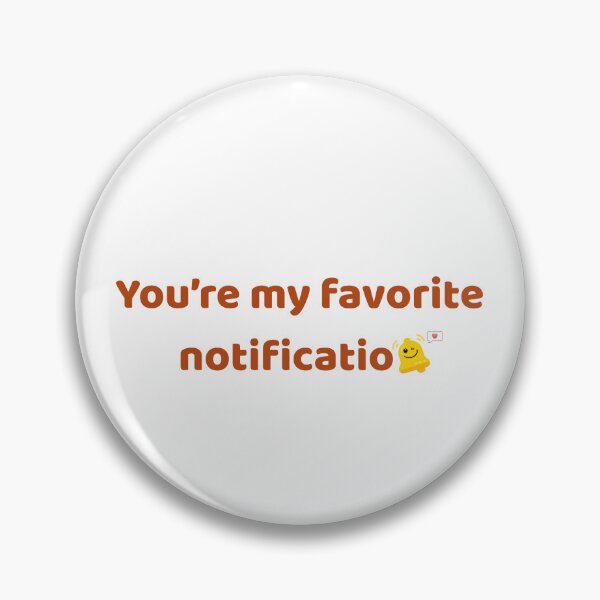 Item preview, You're My Favorite Notification Cute Romantic Quote designed and sold by Rehnair.