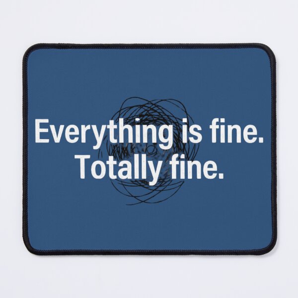 Item preview, Everything Is Fine Scribble Chaos Funny Sarcastic Stress designed and sold by Amr Darwish Graphic designer.