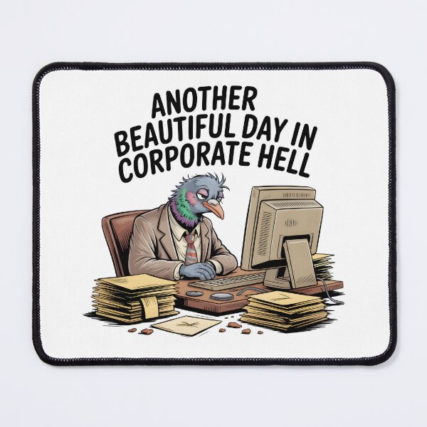 Item preview, Pigeon Office Worker Another Beautiful Day In Corporate Hell designed and sold by Fitswear.