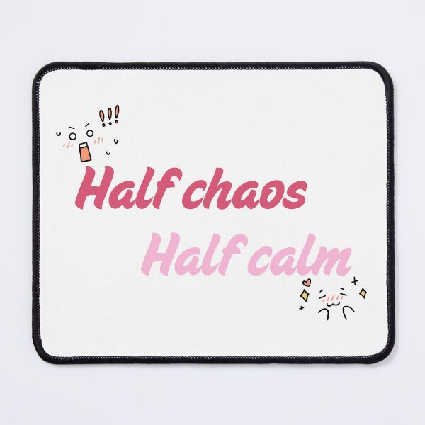 Item preview, Half Chaos Half Calm Funny Relatable Quote designed and sold by Rehnair.