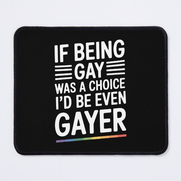 Item preview, If Being Gay Was A Choice I'd Be Even Gayer Funny Pride Quote designed and sold by Say It With Ink.