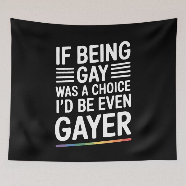 Item preview, If Being Gay Was A Choice I'd Be Even Gayer Funny Pride Quote designed and sold by Say It With Ink.