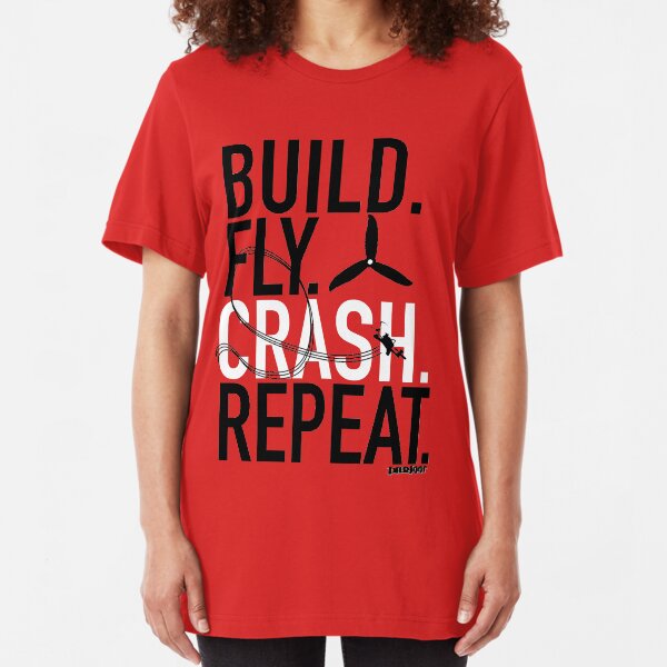 BUILD.FLY.CRASH.REPEAT. Slim Fit T-Shirt