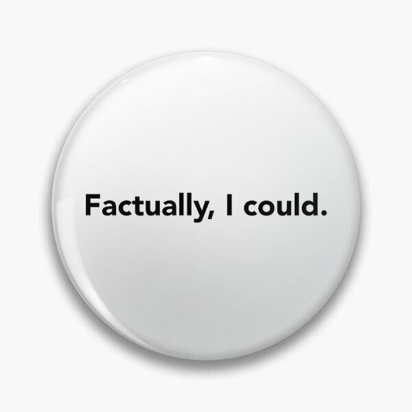 Item preview, Factually, I could. designed and sold by fandemonium.