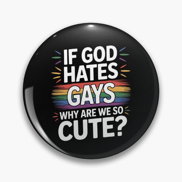 Item preview, If God Hates Gays Why Are We So Cute Funny Gay Pride Quote designed and sold by Say It With Ink.