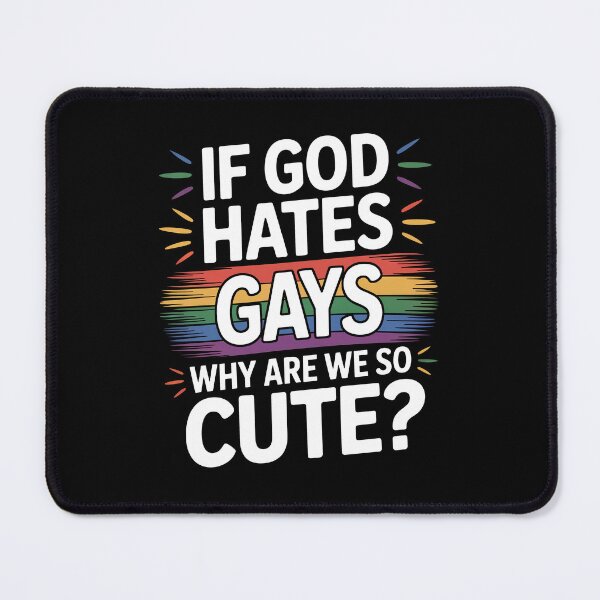 Item preview, If God Hates Gays Why Are We So Cute Funny Gay Pride Quote designed and sold by Say It With Ink.