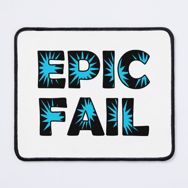 Item preview, Epic Fail designed and sold by MyJojoBean.