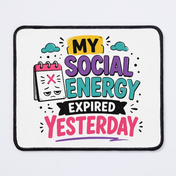 Item preview, My Social Energy Expired Yesterday Funny Quote designed and sold by Gift Phrase Studio.
