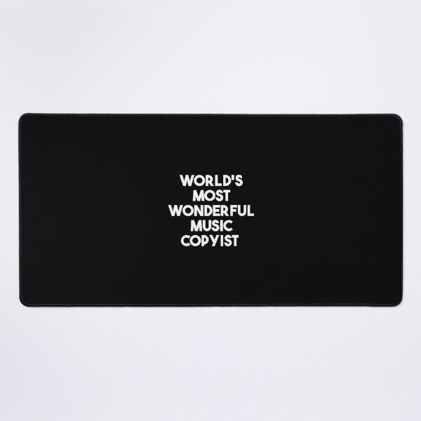 Item preview, World's Most Wonderful Music Copyist designed and sold by wardpowerslamon.