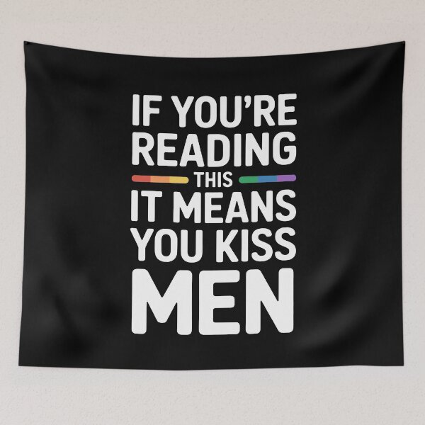Item preview,  If You're Reading This It Means You Kiss Men Funny Gay Quote designed and sold by Say It With Ink.