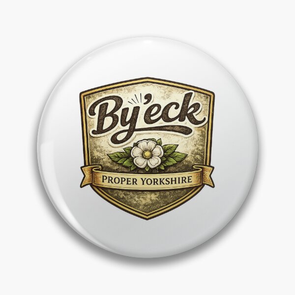 Item preview, By ’Eck Yorkshire Saying – Funny Northern Slang Badge Design designed and sold by benandfreya.