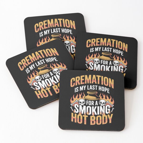 Item preview, Cremation is my last hope for a smoking hot body designed and sold by EvergreenWhimsy.