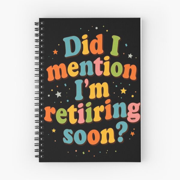 Item preview, Did I Mention I’m Retiring Soon designed and sold by Majerdesign.