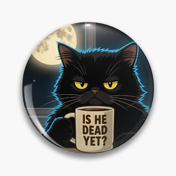 Item preview, Is He Dead Yet Cat designed and sold by Majerdesign.