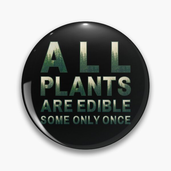 Item preview, All Plants Are Edible Some Only Once designed and sold by OreliaSun.