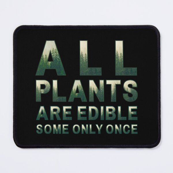 Item preview, All Plants Are Edible Some Only Once designed and sold by OreliaSun.