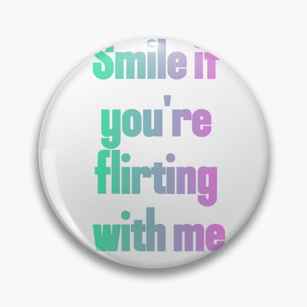 Item preview, Smile If You're Flirting With Me - Cute Pick Up Line designed and sold by Thao-Studio.