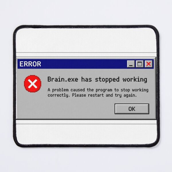 Item preview, Retro 90s Computer Error Message Brain.exe Has Stopped Working designed and sold by JeevanStickers.