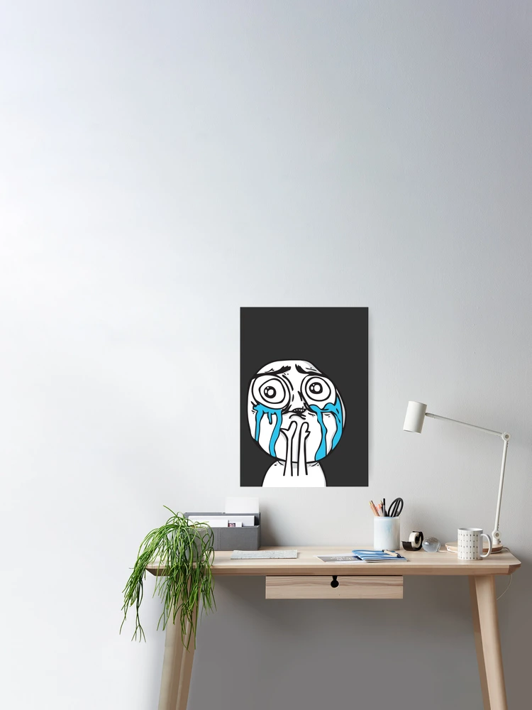 Troll crying tantrum with big tears on the cheeks Internet memes emotional  breakdown reaction face HD HIGH QUALITY ONLINE STORE | Poster
