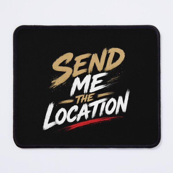 Item preview, Send Me The Location MMA Quote T-Shirt Design designed and sold by Newthingzy.
