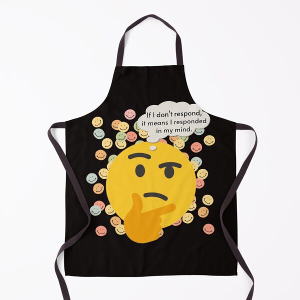 Item preview, If I don't respond, it means I responded in my mind. designed and sold by  ViralVisionsCreating .