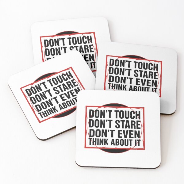 Item preview, Don’t Touch Don’t Stare Don’t Even Think About It Sarcastic Quote designed and sold by MaliceInWonderland.
