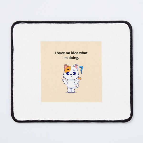 Item preview, I Have No Idea What I'm Doing funny cat meme designed and sold by AK Designs Co..
