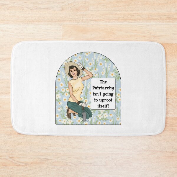 Item preview, The Patriarchy Isn't Going To Uproot Itself! designed and sold by Unhinged Heather.